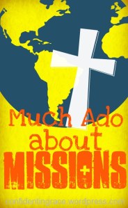 Much Ado about Missions