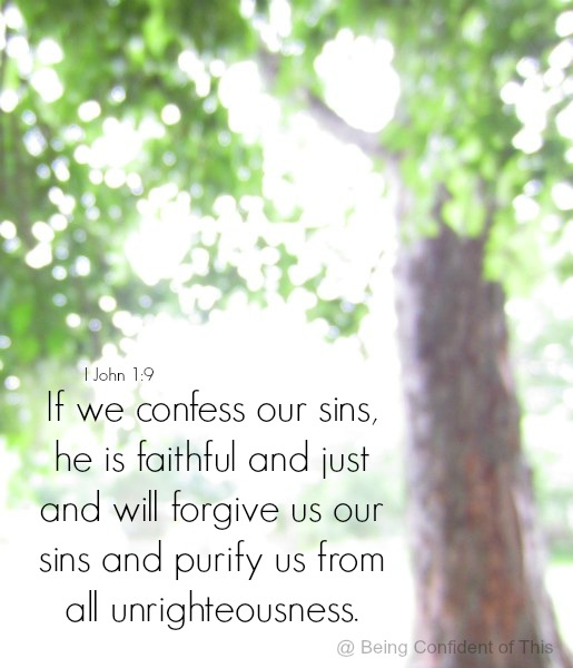 1 John 1:9  If we confess our sins...